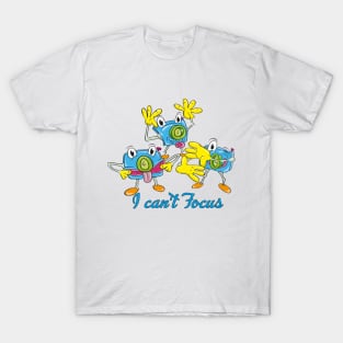 I can't focus T-Shirt